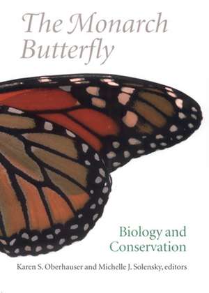 The Monarch Butterfly – Biology and Conservation de Karen S. Oberhauser