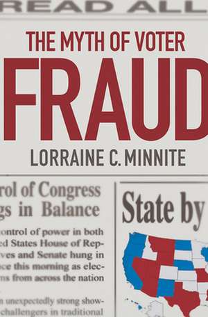 The Myth of Voter Fraud de Lorraine C. Minnite