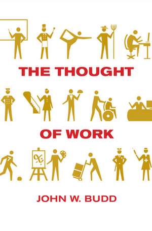 The Thought of Work de John W. Budd