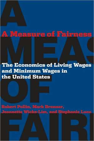 A Measure of Fairness – The Economics of Living Wages and Minimum Wages in the United States de Robert Pollin