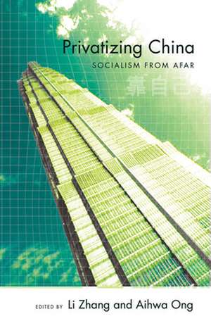 Privatizing China – Socialism from Afar de Li Zhang