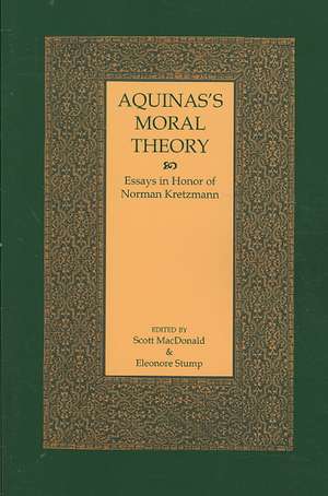 Aquinas`s Moral Theory – Essays in Honor of Norman Kretzmann de Scott Macdonald