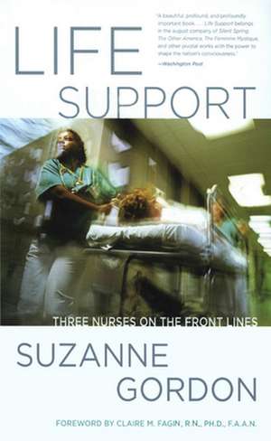 Life Support – Three Nurses on the Front Lines de Suzanne Gordon