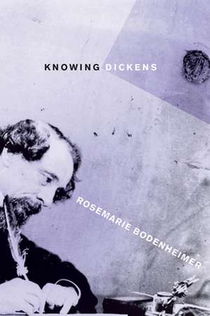 Knowing Dickens de Rosemarie Bodenheimer