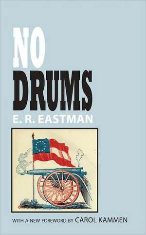 No Drums – A Novel de E. R. Eastman