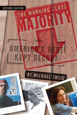 The Working Class Majority – America`s Best Kept Secret de Michael Zweig