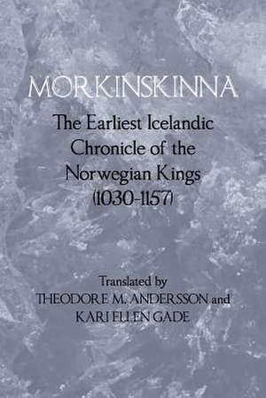 Morkinskinna – The Earliest Icelandic Chronicle of the Norwegian Kings (1030–1157) de Theodore M. Andersson