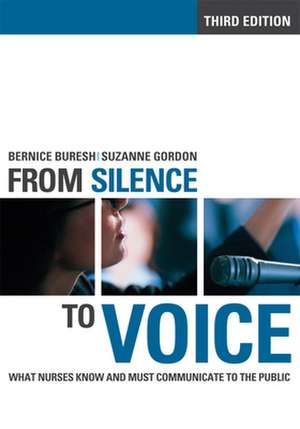 From Silence to Voice – What Nurses Know and Must Communicate to the Public de Bernice Buresh