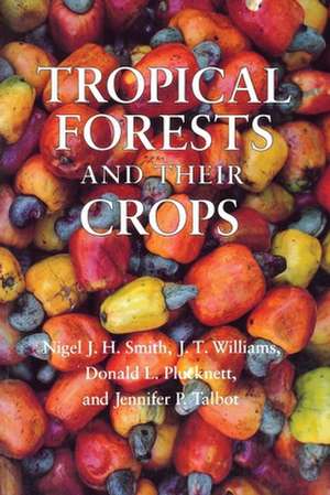 Tropical Forests and Their Crops de Nigel J. H. Smith