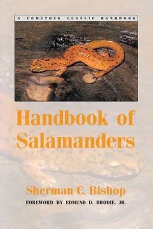 Handbook of Salamanders – The Salamanders of the United States, of Canada, and of Lower California de Sherman C. Bishop