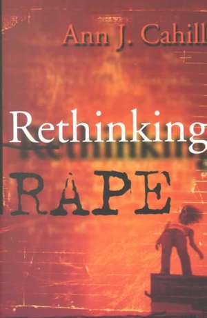 Rethinking Rape de Ann J. Cahill