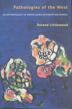 Pathologies of the West de Roland Littlewood