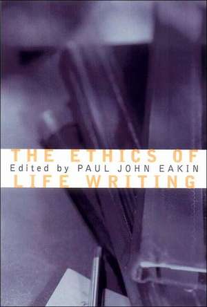 The Ethics of Life Writing de Paul John Eakin