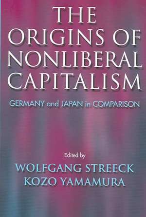 The Origins of Nonliberal Capitalism – Germany and Japan in Comparison de Wolfgang Streeck