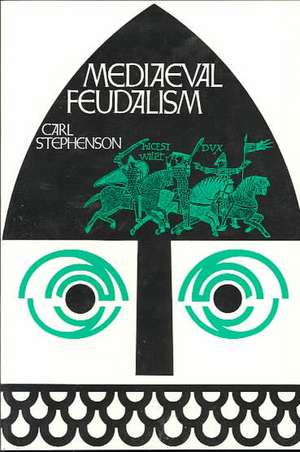 Mediaeval Feudalism de Carl Stephenson