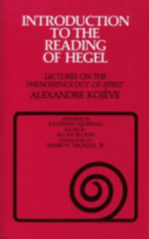 Introduction to the Reading of Hegel – Lectures on the "Phenomenology of Spirit" de Alexandre Kojeve