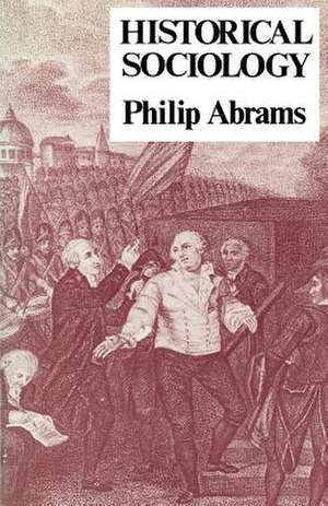 Historical Sociology de Philip Abrams