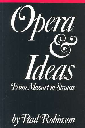 Opera and Ideas – From Mozart to Strauss de Paula Robinson