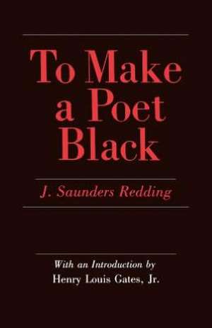 To Make a Poet Black de J. Saunders Redding