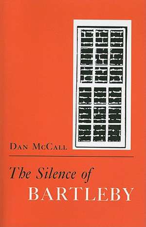 The Silence of Bartleby de Dan E. Mccall