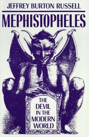 Mephistopheles – The Devil in the Modern World de Jeffrey Burton Russell