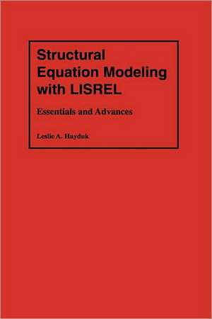 Structural Equation Modeling with LISREL – Essentials and Advances de Hayduk