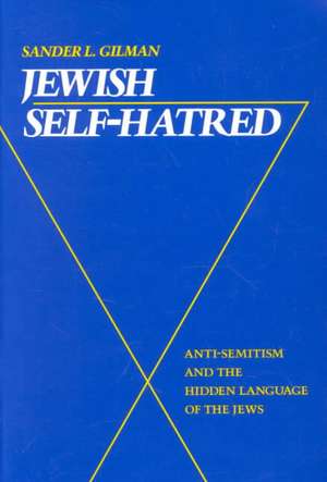 Jewish Self–Hatred de Gilman