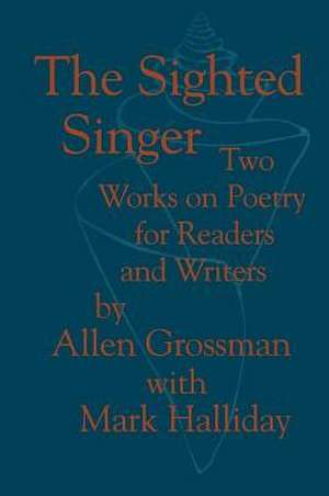 The Sighted Singer Rev and Aug 2e de Grossman