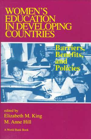 Women's Education in Developing Countries: Barriers, Benefits and Policies de Elizabeth M. King