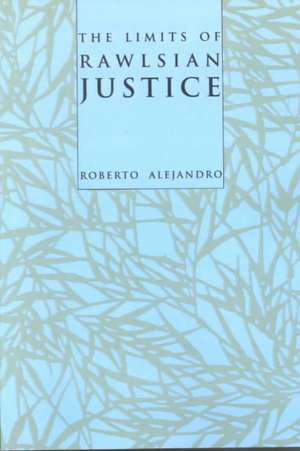 The Limits of Rawlsian Justice de Alejandro