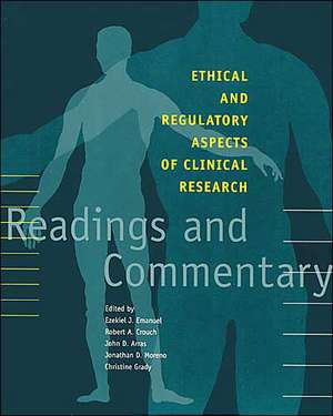 Ethical and Regulatory Aspects of Clinical Research – Readings and Commentary de Ezekiel J. Emanuel