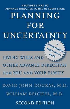 Planning for Uncertainty – Living Wills and Other Advance Directives for You and Your Family 2e de David John Doukas