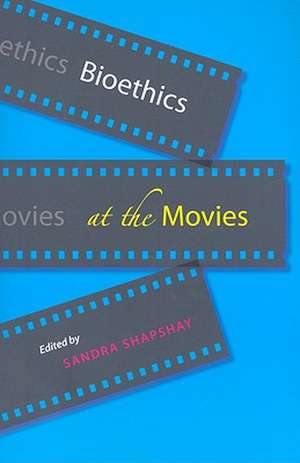 Bioethics at the Movies de S Shapshay