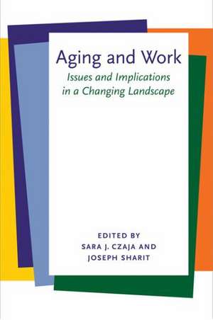 Aging and Work de Sara J Czaja
