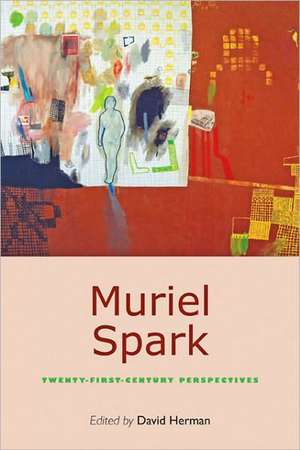 Muriel Spark – Twenty–First–Century Perspectives de David Herman