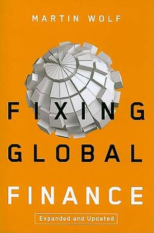 Fixing Global Finance de Martin Wolf