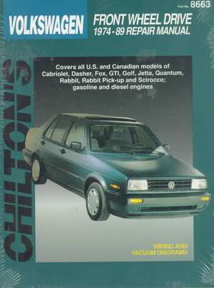 Volkswagen Front Wheel Drive, 1974-89 de Chilton Automotive Books