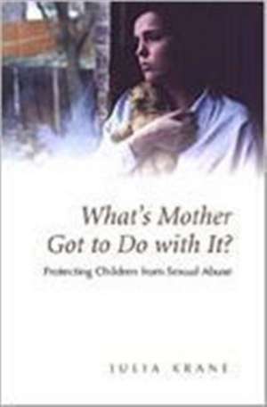 What's Mother Got to Do with It? de Julia Krane