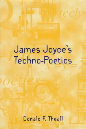 James Joyces Techno Poetics de Theall Associates