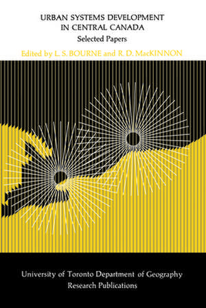 Urban Systems Development in Central Canada de Larry Bourne