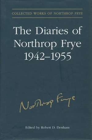 Diaries of Northrop Frye 1942- de Northrop Frye