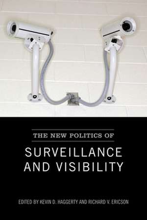 The New Politics of Surveillance and Visibility de Kevin Haggerty