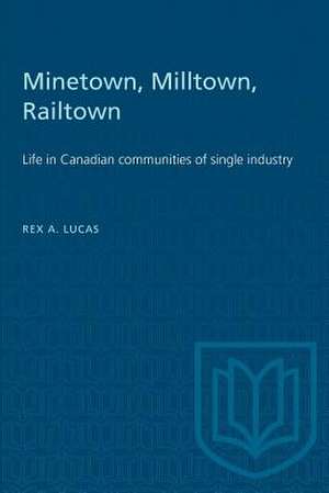 MINETOWN MILLTOWN RAILTOWN de Rex Lucas