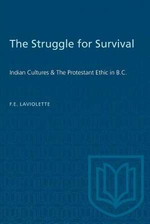 STRUGGLE SURVIVAL INDIAN CULTURES AMP de Forrest LaViolette