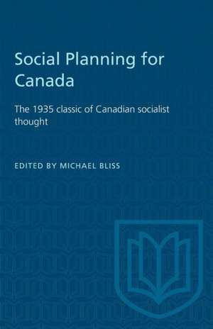 Social Planning for Canada de Michael Bliss