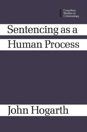 Sentencing as a Human Process de Hogarth, John