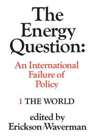 The Energy Question Volume One de Erickson, Edward W.