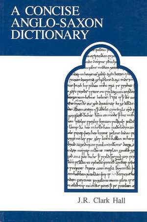 A Concise Anglo-Saxon Dictionary de J. R. Clark Hall