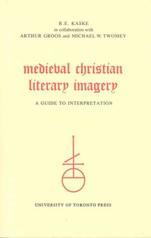 Medieval Christian Literary Imagery de R.E. Kaske