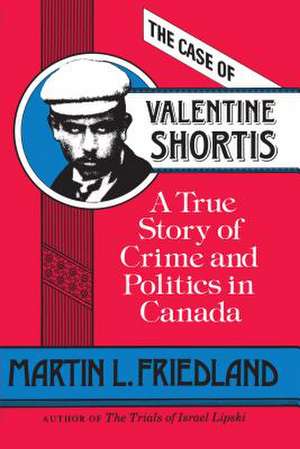 The Case of Valentine Shortis de Martin L. Friedland